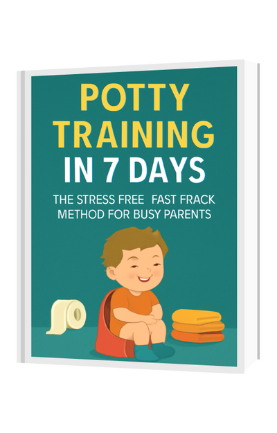 Potty Training in 7 Days: The Stress-Free, Fast-Track Method for Busy Parents