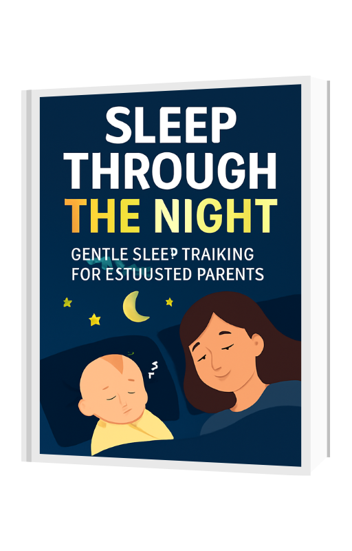 Sleep Through the Night: Gentle Sleep Training for Exhausted Parents