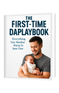 The First-Time Dad Playbook: Everything You Need to Know in Year One