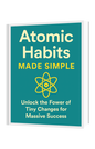 Atomic Habits Made Simple: Unlock the Power of Tiny Changes for Massive Success