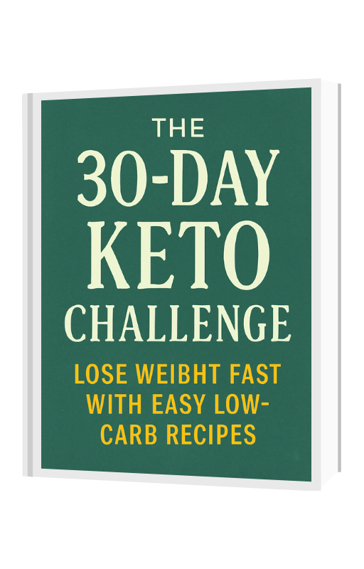The 30-Day Keto Challenge: Lose Weight Fast with Easy Low-Carb Recipes