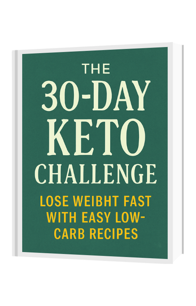 The 30-Day Keto Challenge: Lose Weight Fast with Easy Low-Carb Recipes